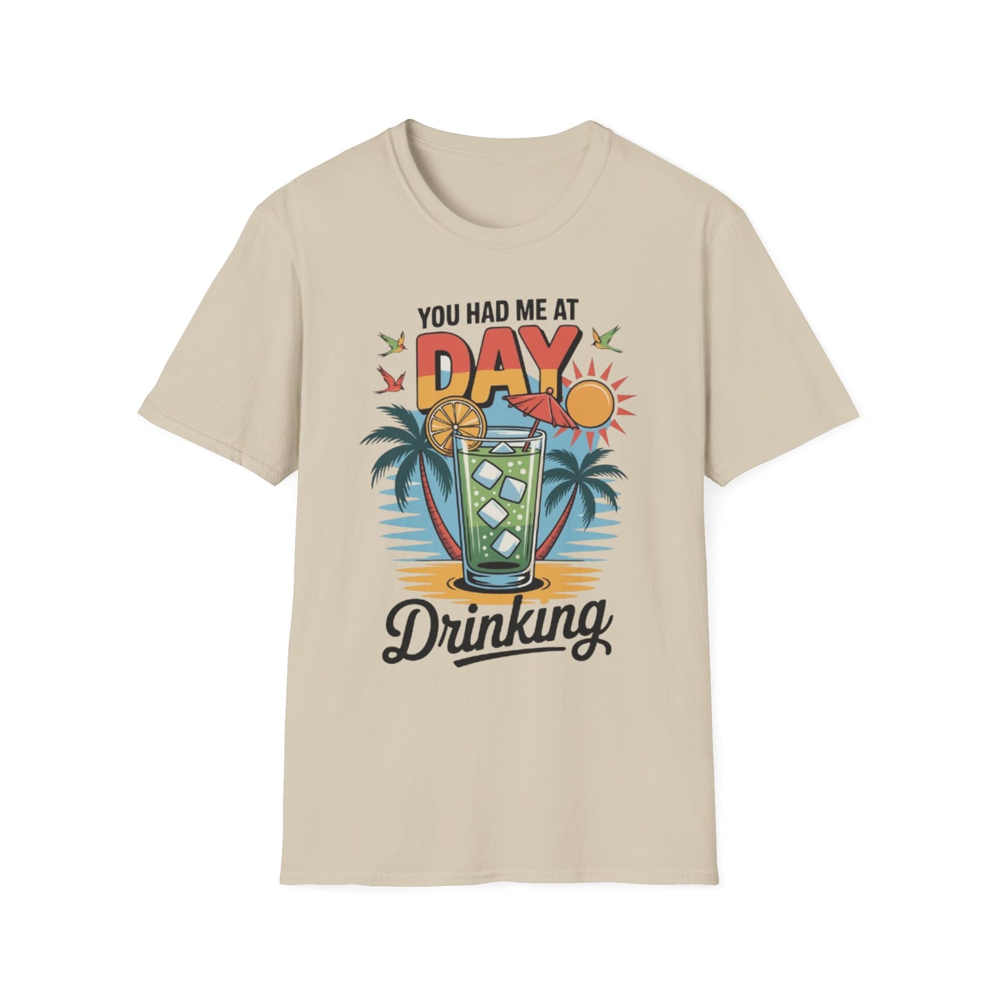 Summer- You Had Me at Day Drinking T-Shirt Sand Printify T-Shirt Rhythm & Drip Apparel