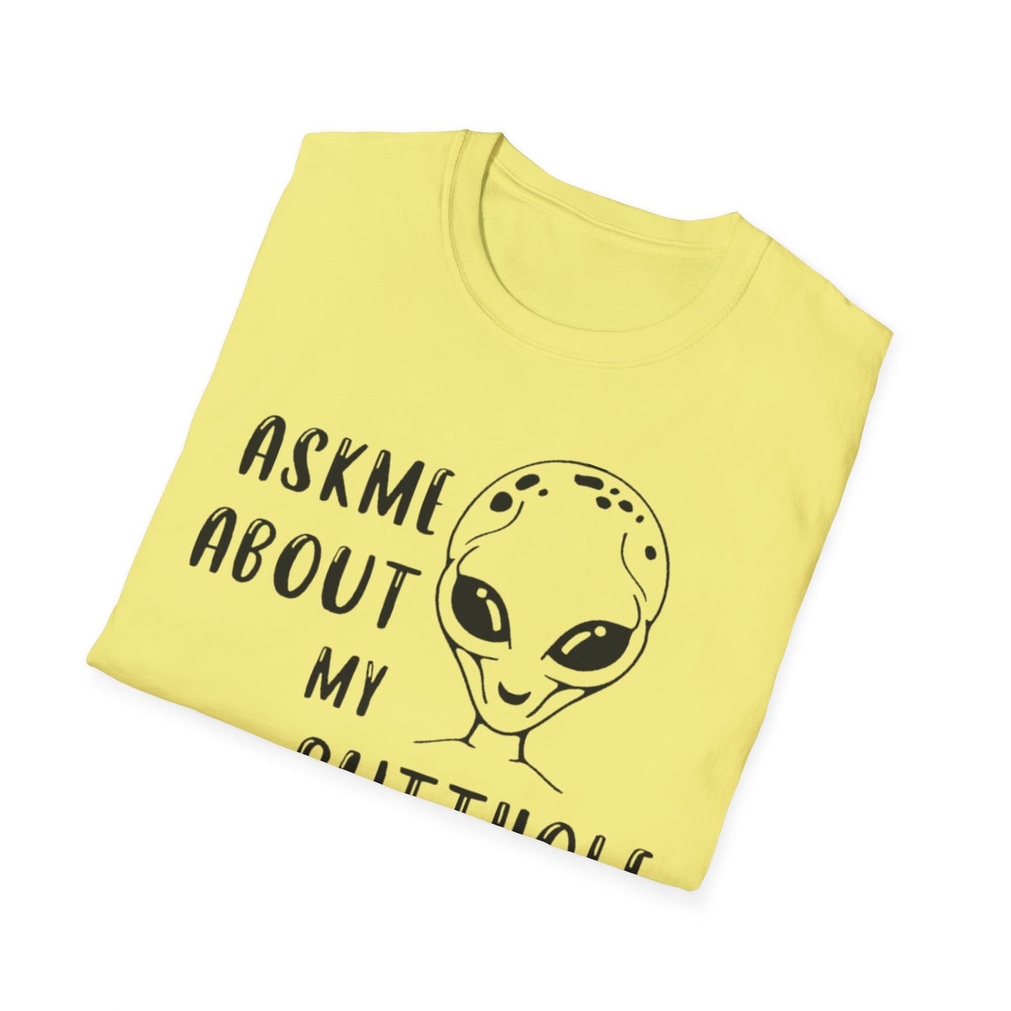 Ask Me About My Butt Hole Alien Tee Printify T-Shirt Rhythm & Drip Apparel