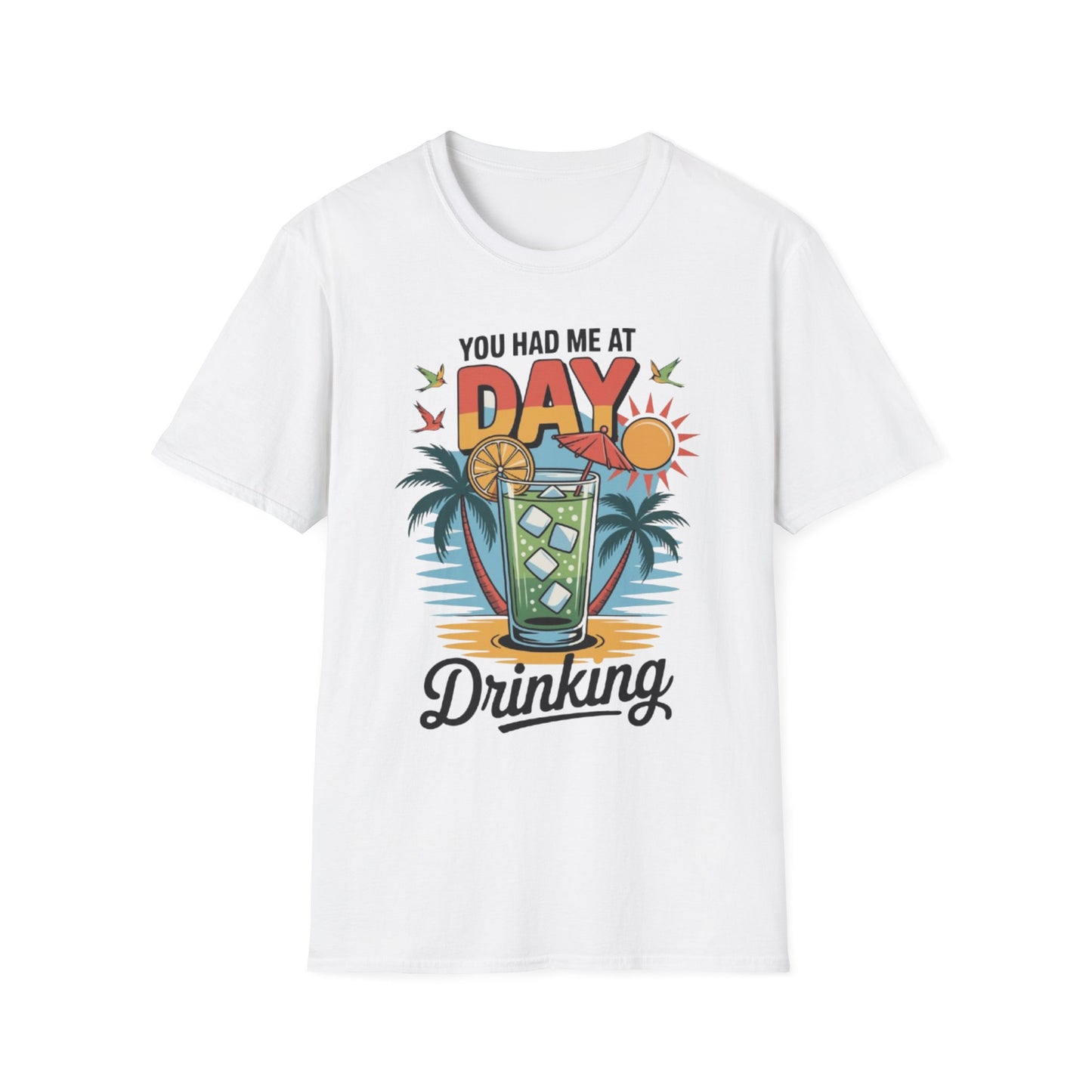 Summer- You Had Me at Day Drinking T-Shirt White Printify T-Shirt Rhythm & Drip Apparel