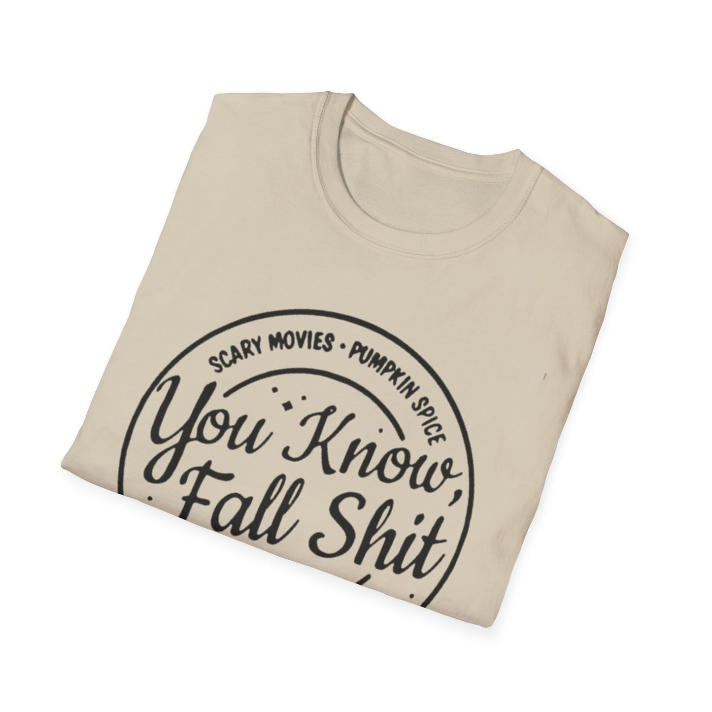 Fall- Fall Shit T-Shirt Printify T-Shirt Rhythm & Drip Apparel