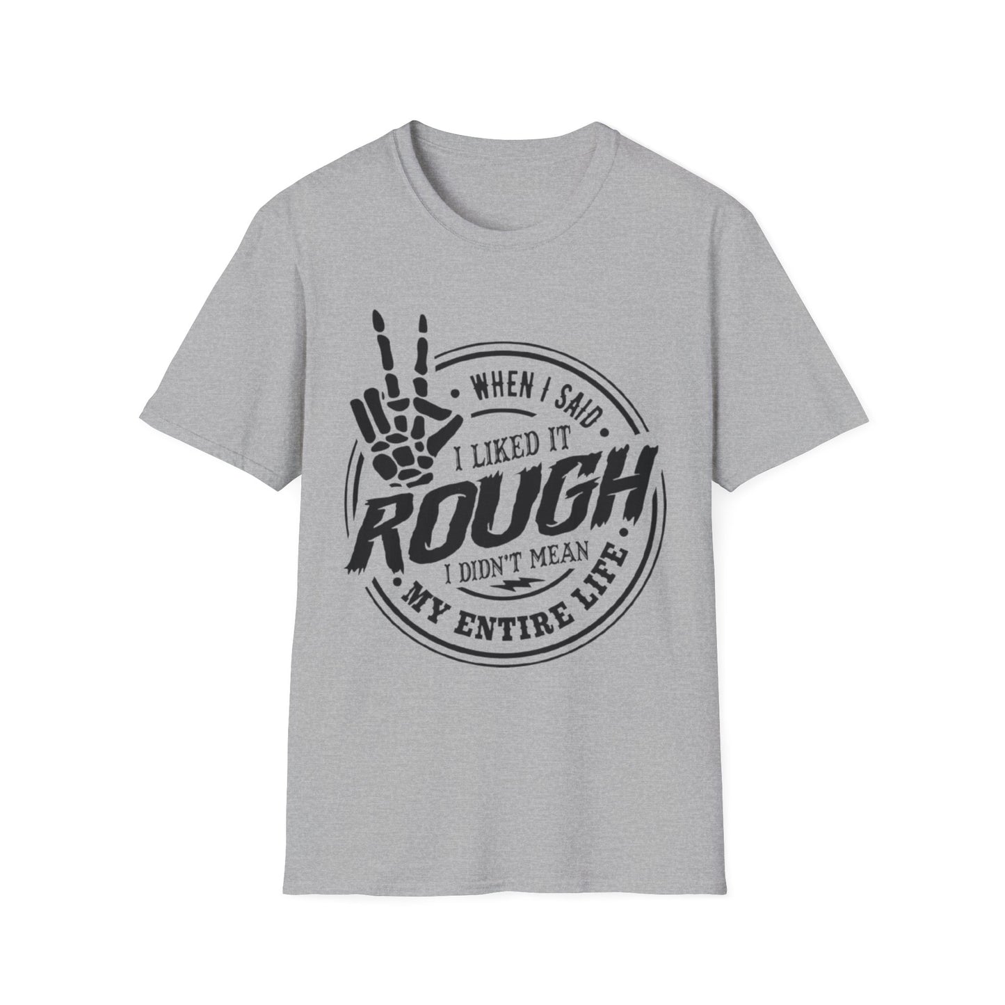 When I Said I Liked It Rough T-Shirt Sport Grey Printify T-Shirt Rhythm & Drip Apparel