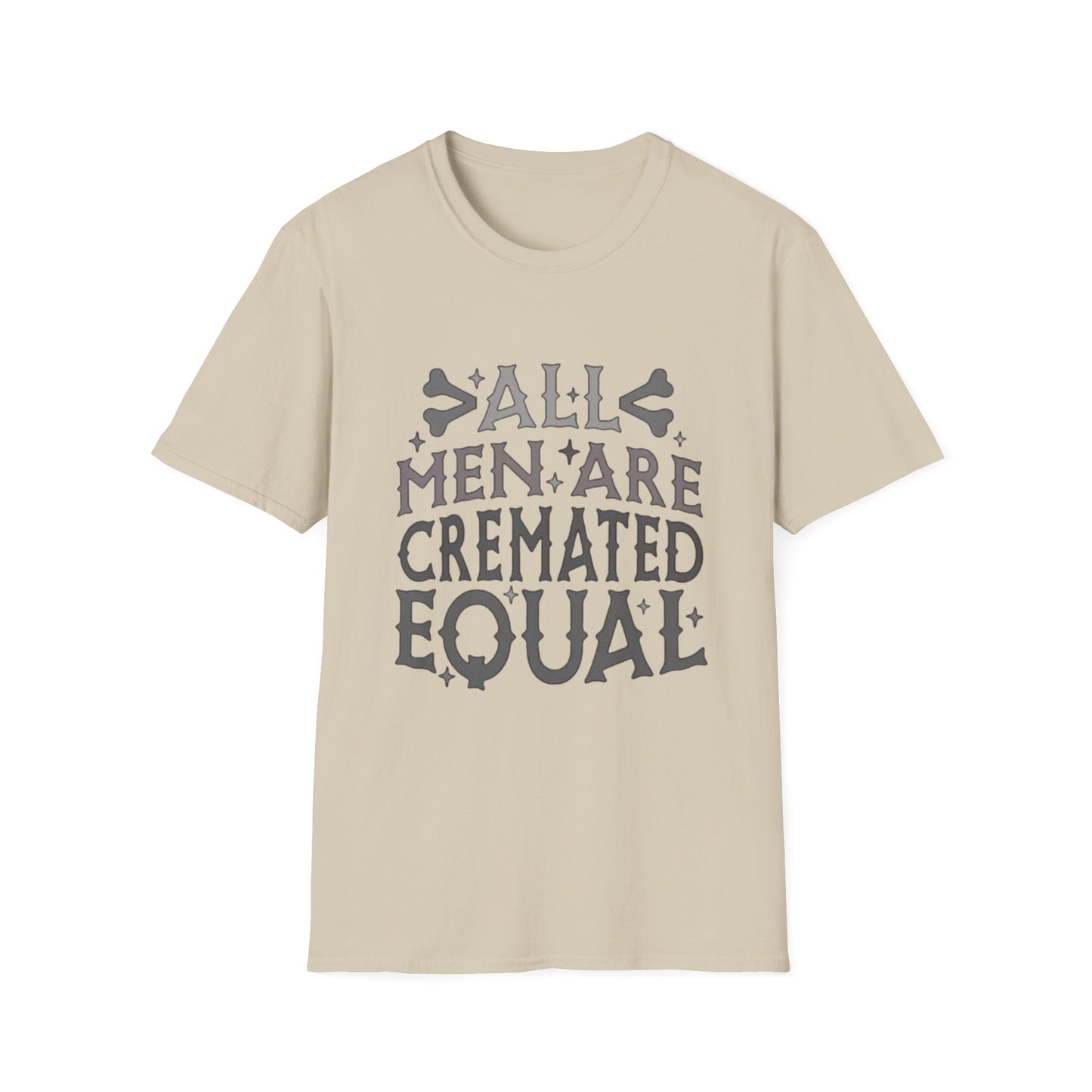 All Men Are Cremated Equal T-Shirt Sand Printify T-Shirt Rhythm & Drip Apparel