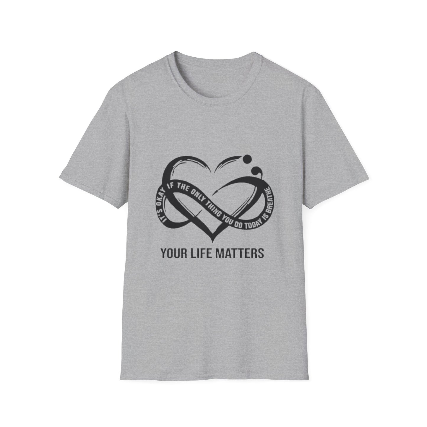 Your Life Matters T-Shirt Sport Grey Printify T-Shirt Rhythm & Drip Apparel