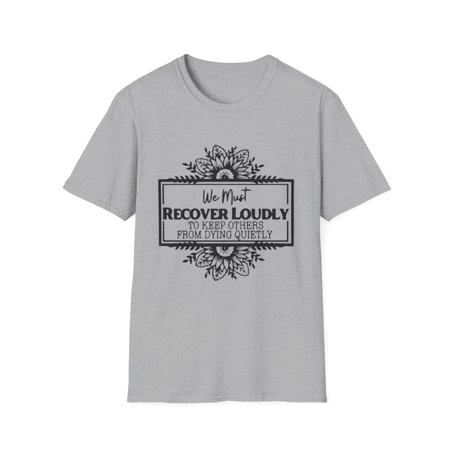 Addiction Recover Loudly T-Shirt Sport Grey Printify T-Shirt Rhythm & Drip Apparel