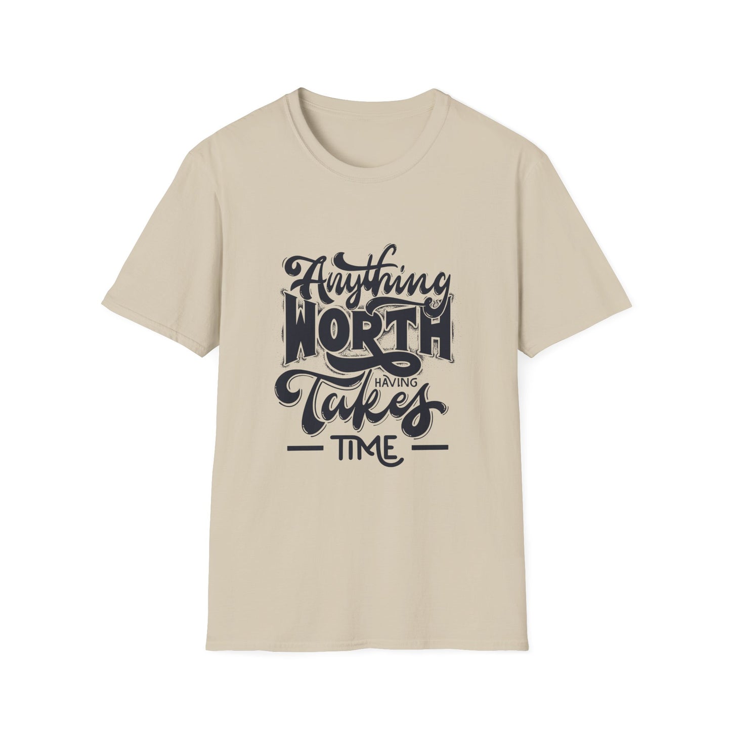 anything-worth-having-takes-time-tee-1