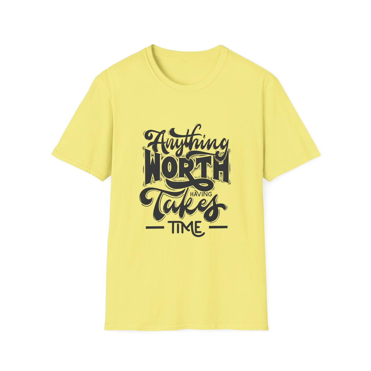 anything-worth-having-takes-time-tee-1