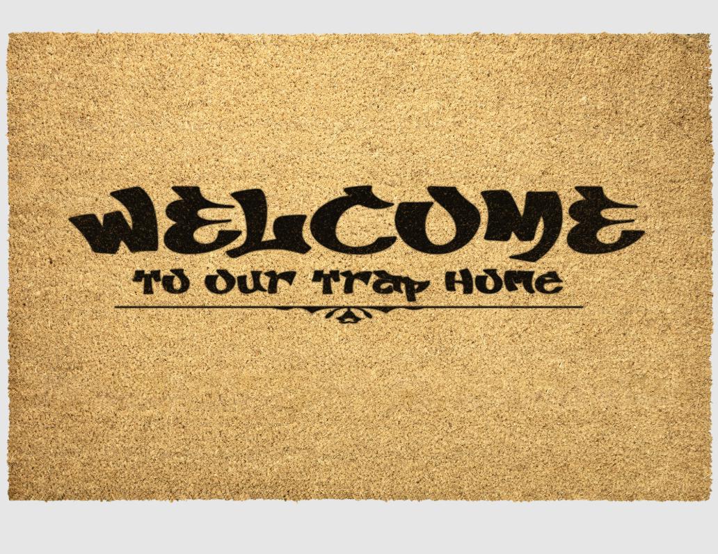 Welcome To Our Trap Home Door Mat Rhythm & Drip Door Mat Rhythm & Drip Apparel