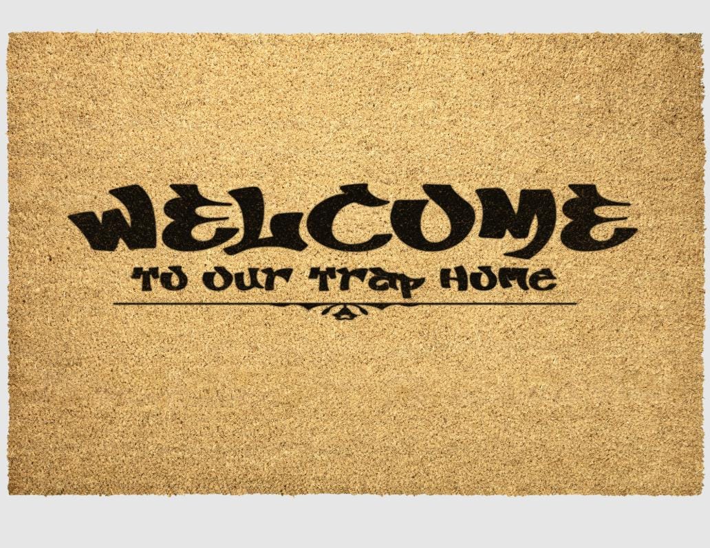 Welcome To Our Trap Home Door Mat Rhythm & Drip Door Mat Rhythm & Drip Apparel