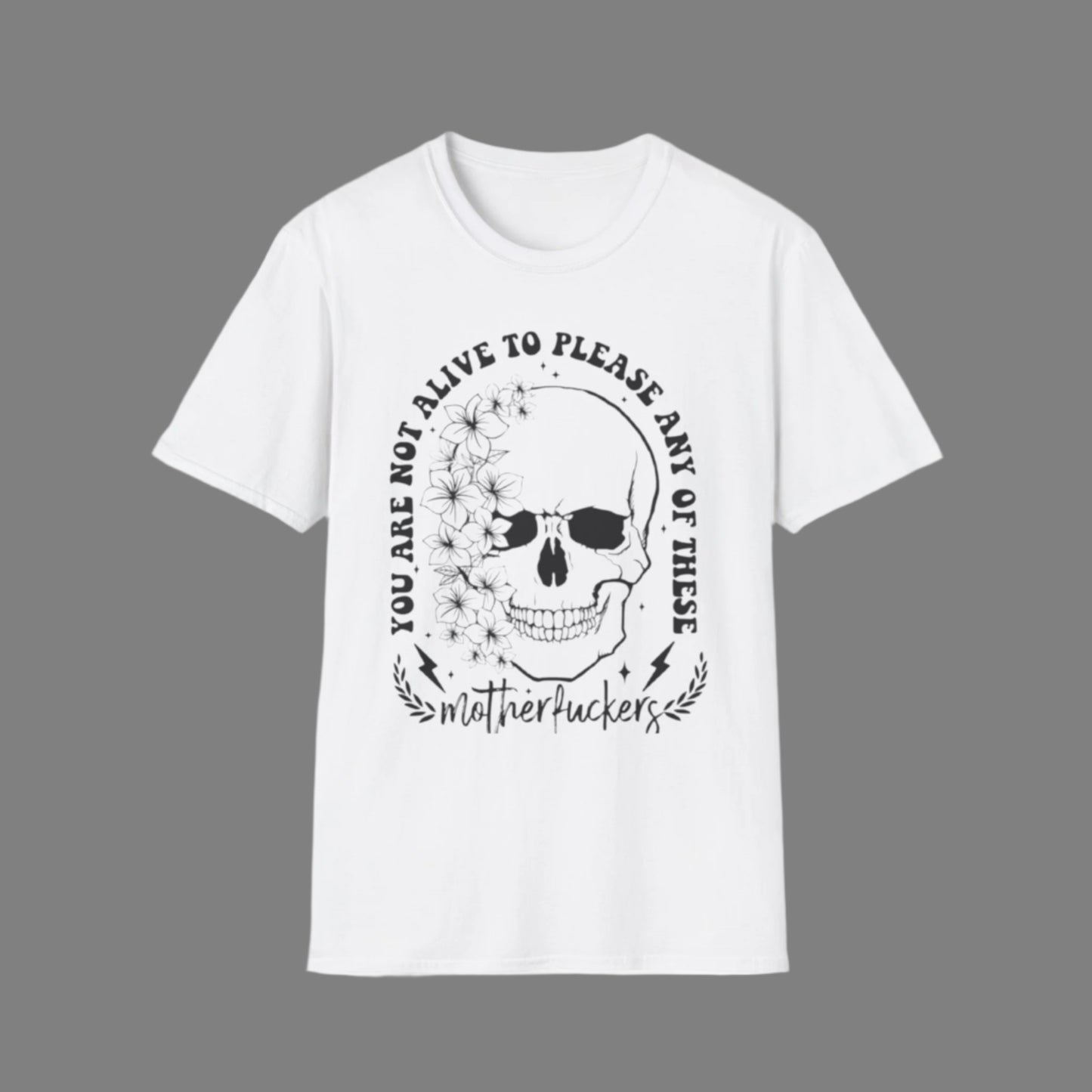 You Are Not Alive To Please T-Shirt White Printify T-Shirt Rhythm & Drip Apparel