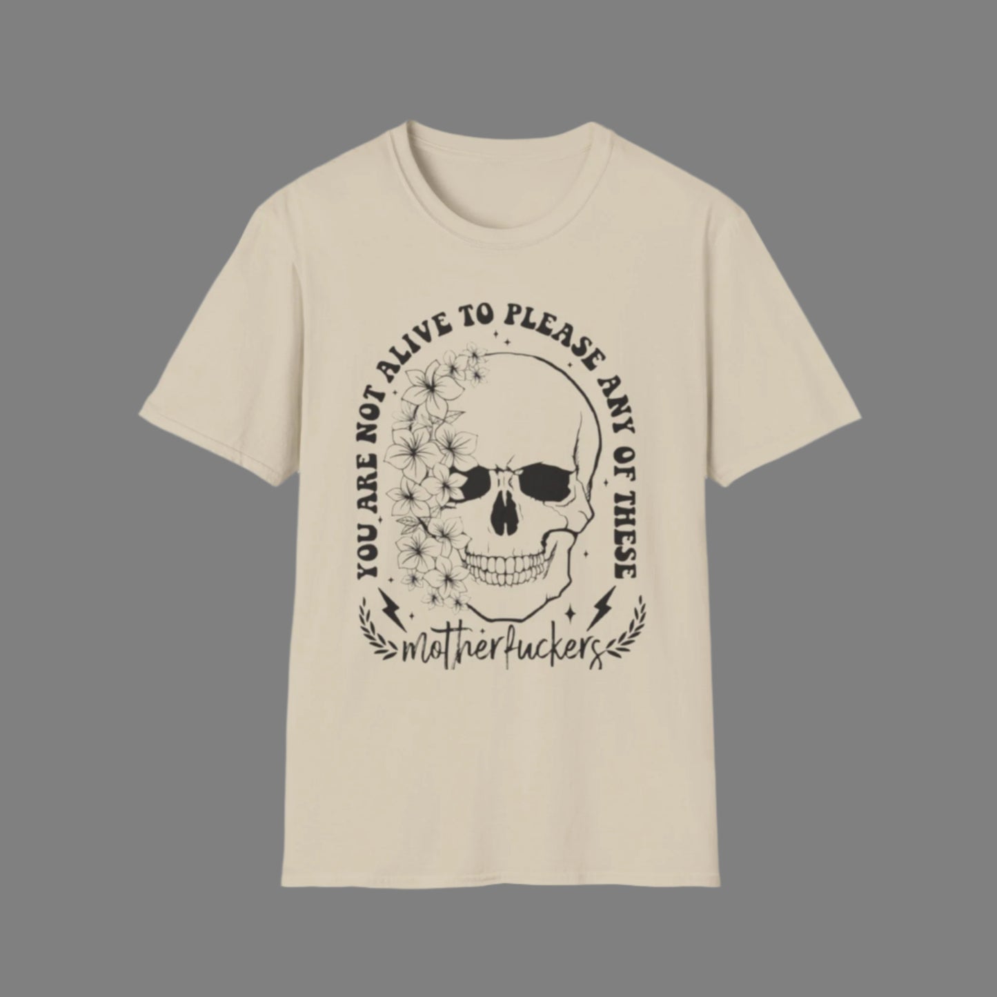 You Are Not Alive To Please T-Shirt Sand Printify T-Shirt Rhythm & Drip Apparel