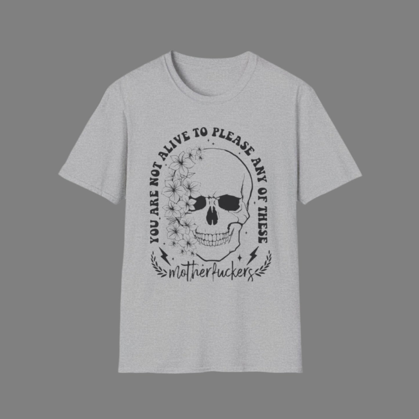 You Are Not Alive To Please T-Shirt Sport Grey Printify T-Shirt Rhythm & Drip Apparel
