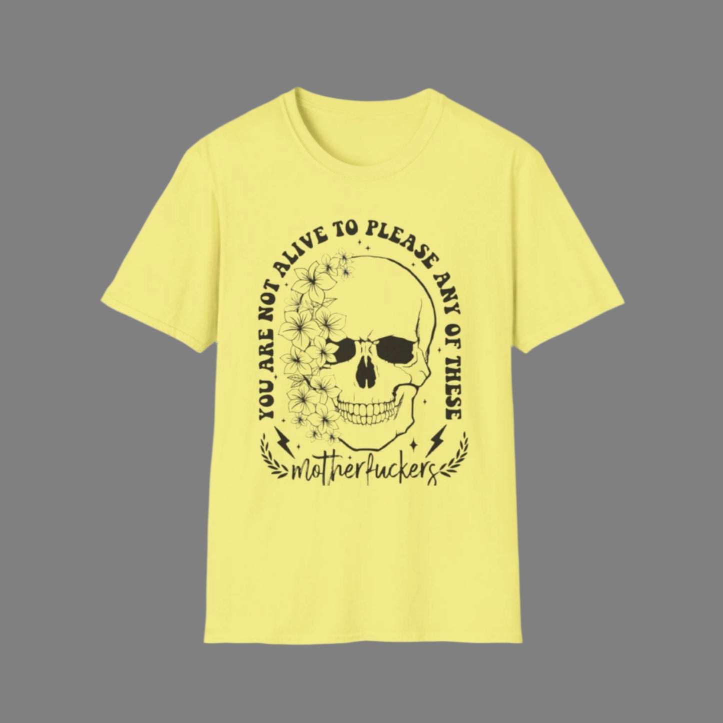 You Are Not Alive To Please T-Shirt Cornsilk Printify T-Shirt Rhythm & Drip Apparel