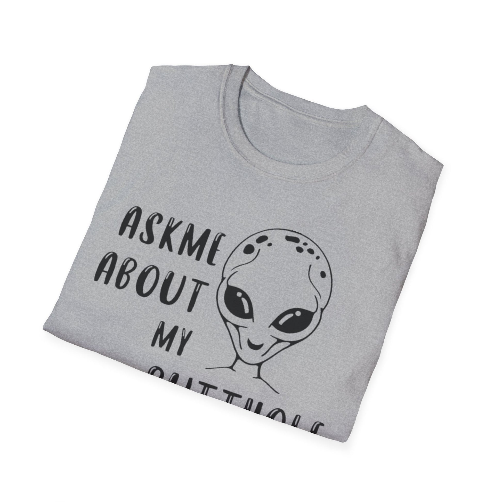 Ask Me About My Butt Hole Alien Tee Printify T-Shirt Rhythm & Drip Apparel