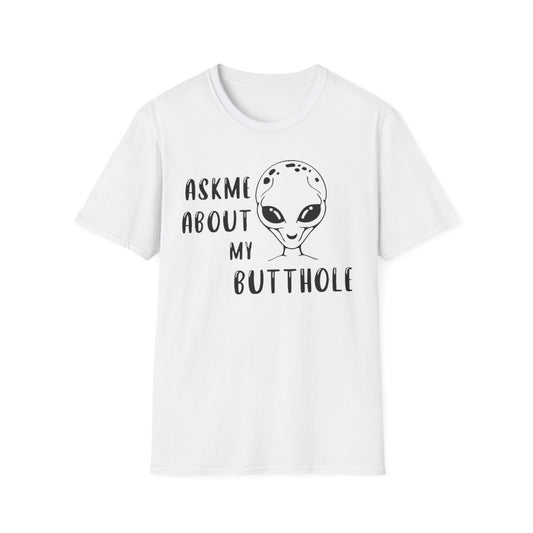 Ask Me About My Butt Hole Alien Tee White Printify T-Shirt Rhythm & Drip Apparel