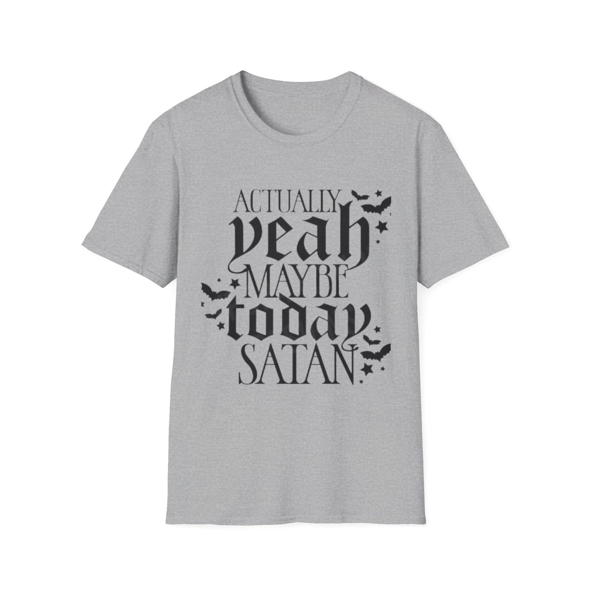 Actually Yeah Maybe Today Satan T-Shirt Sport Grey Printify T-Shirt Rhythm & Drip Apparel