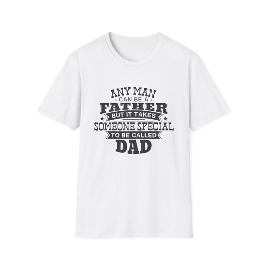 Any Man Can Be A Father T-Shirt White Printify T-Shirt Rhythm & Drip Apparel