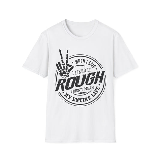 When I Said I Liked It Rough T-Shirt White Printify T-Shirt Rhythm & Drip Apparel