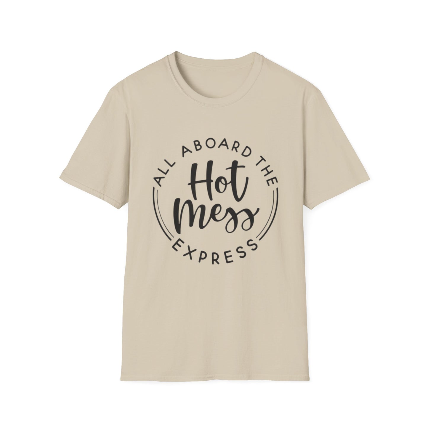 All Aboard the Hot Mess Express T-Shirt Sand Printify T-Shirt Rhythm & Drip Apparel