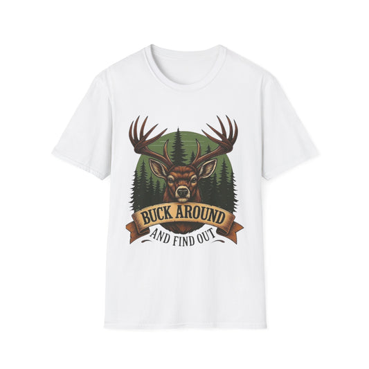 Buck Around and Find Out T-Shirt White Printify T-Shirt Rhythm & Drip Apparel