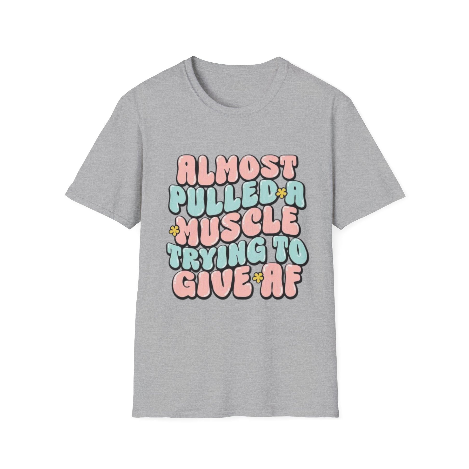 Almost Pulled a Muscle Trying to Give AF T-Shirt Sport Grey Printify T-Shirt Rhythm & Drip Apparel