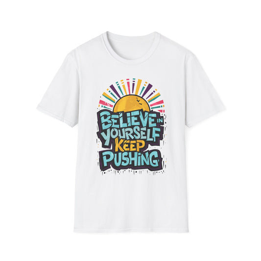 Believe in Yourself, Keep Pushing T-Shirt White Printify T-Shirt Rhythm & Drip Apparel