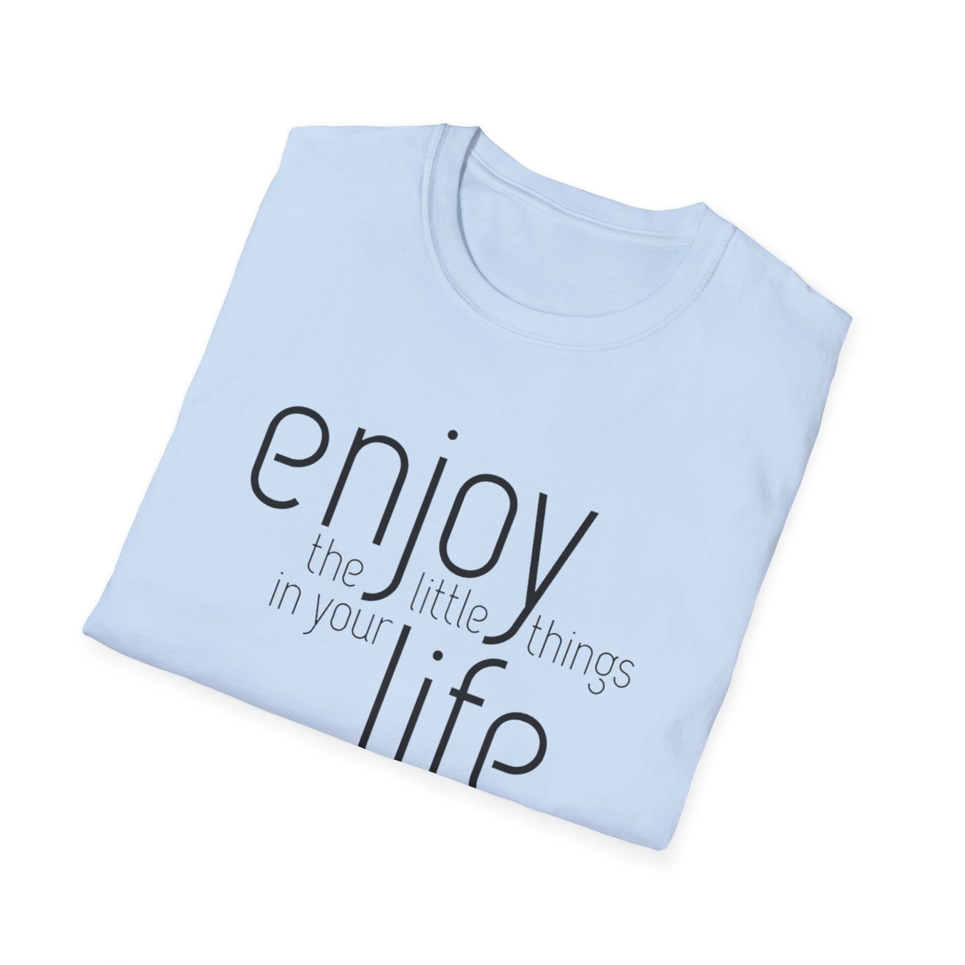Enjoy the Little Things T-Shirt | Unisex Softstyle Tee for Everyday Comfort - Rhythm & Drip