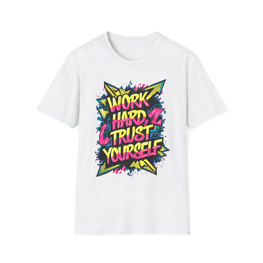 Work Hard Trust Yourself T-Shirt White Printify T-Shirt Rhythm & Drip Apparel