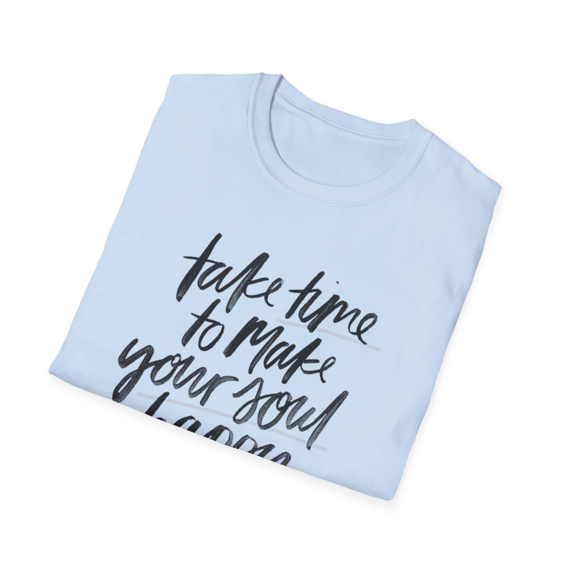 Inspirational Unisex Softstyle T-Shirt - 'Take Time to Make Your Soul Happy' - Rhythm & Drip