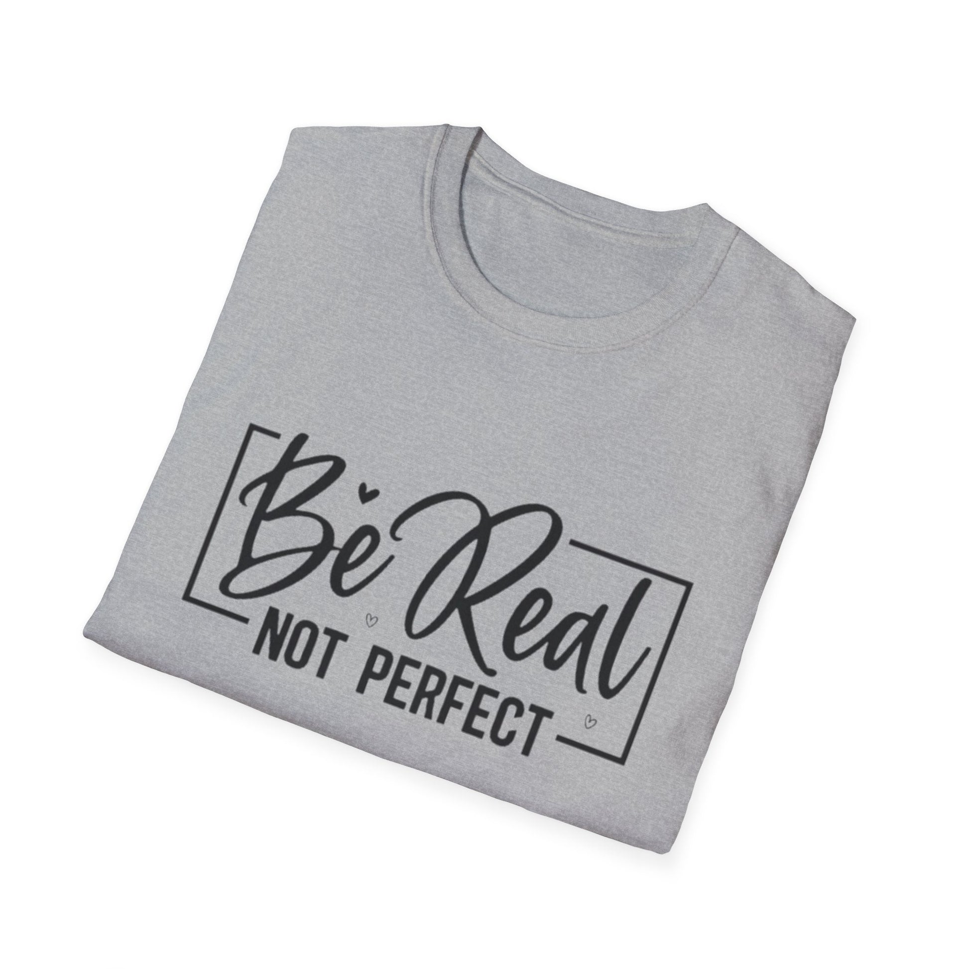 Be Real, Not Perfect T-Shirt Printify T-Shirt Rhythm & Drip Apparel
