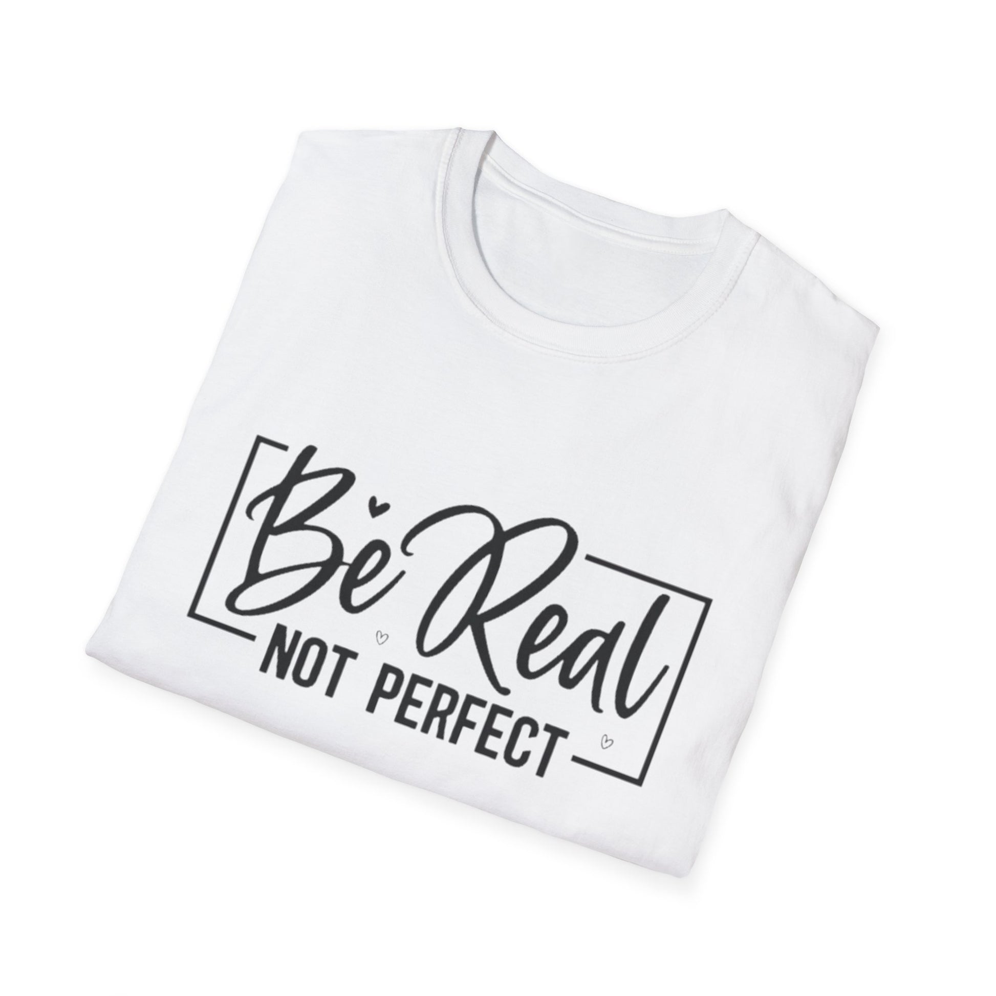 Be Real, Not Perfect T-Shirt Printify T-Shirt Rhythm & Drip Apparel