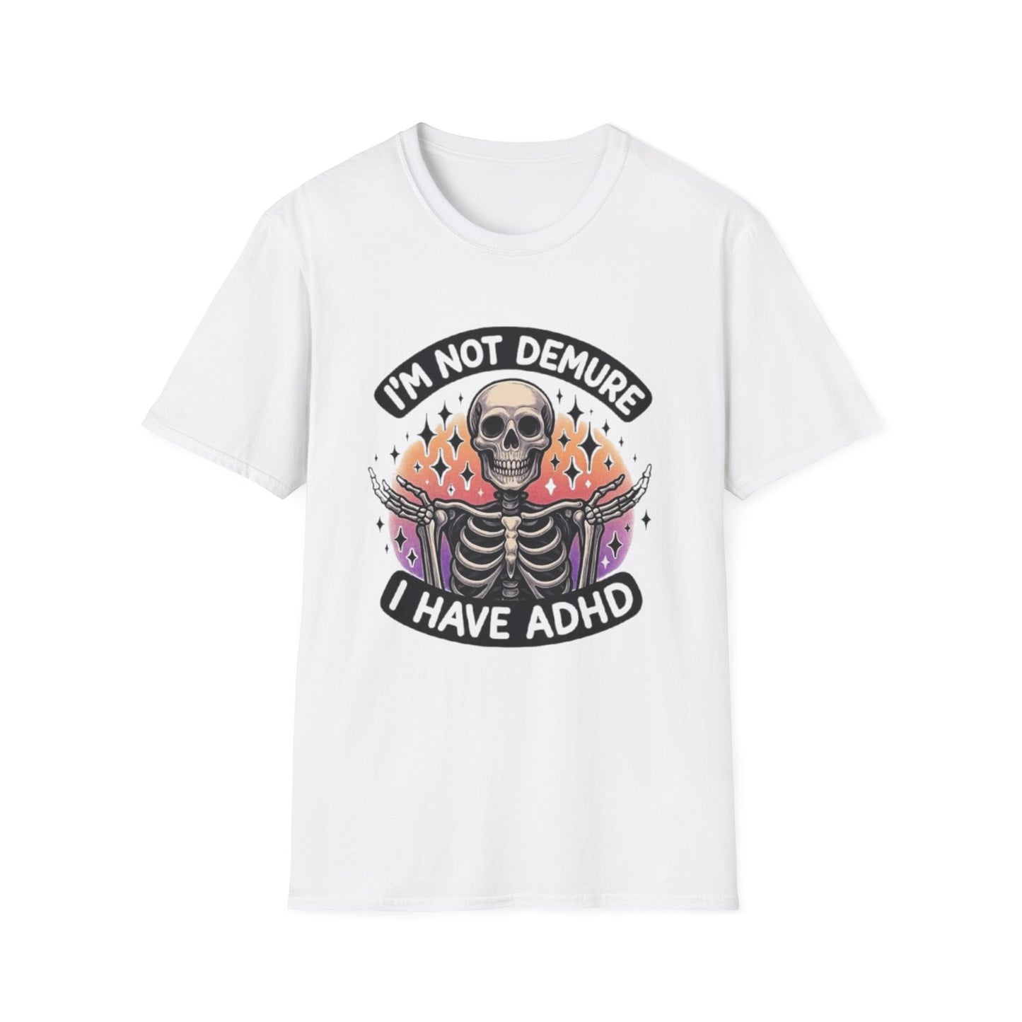 ADHD- I'm Not Demure I Have ADHD T-Shirt White Printify T-Shirt Rhythm & Drip Apparel