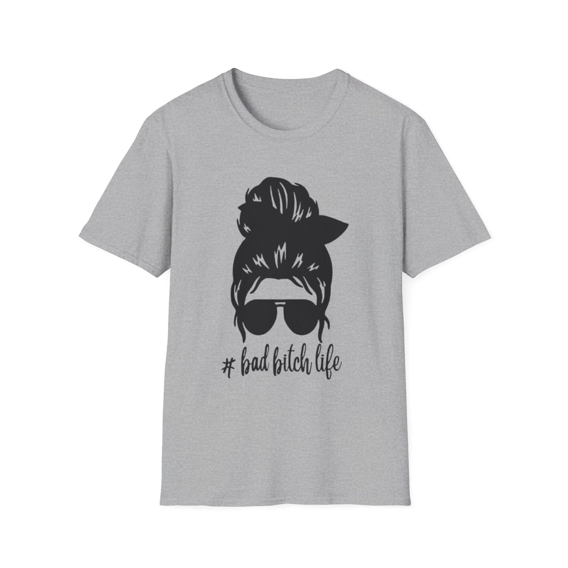 Bad Bitch Life T-Shirt Sport Grey Printify T-Shirt Rhythm & Drip Apparel