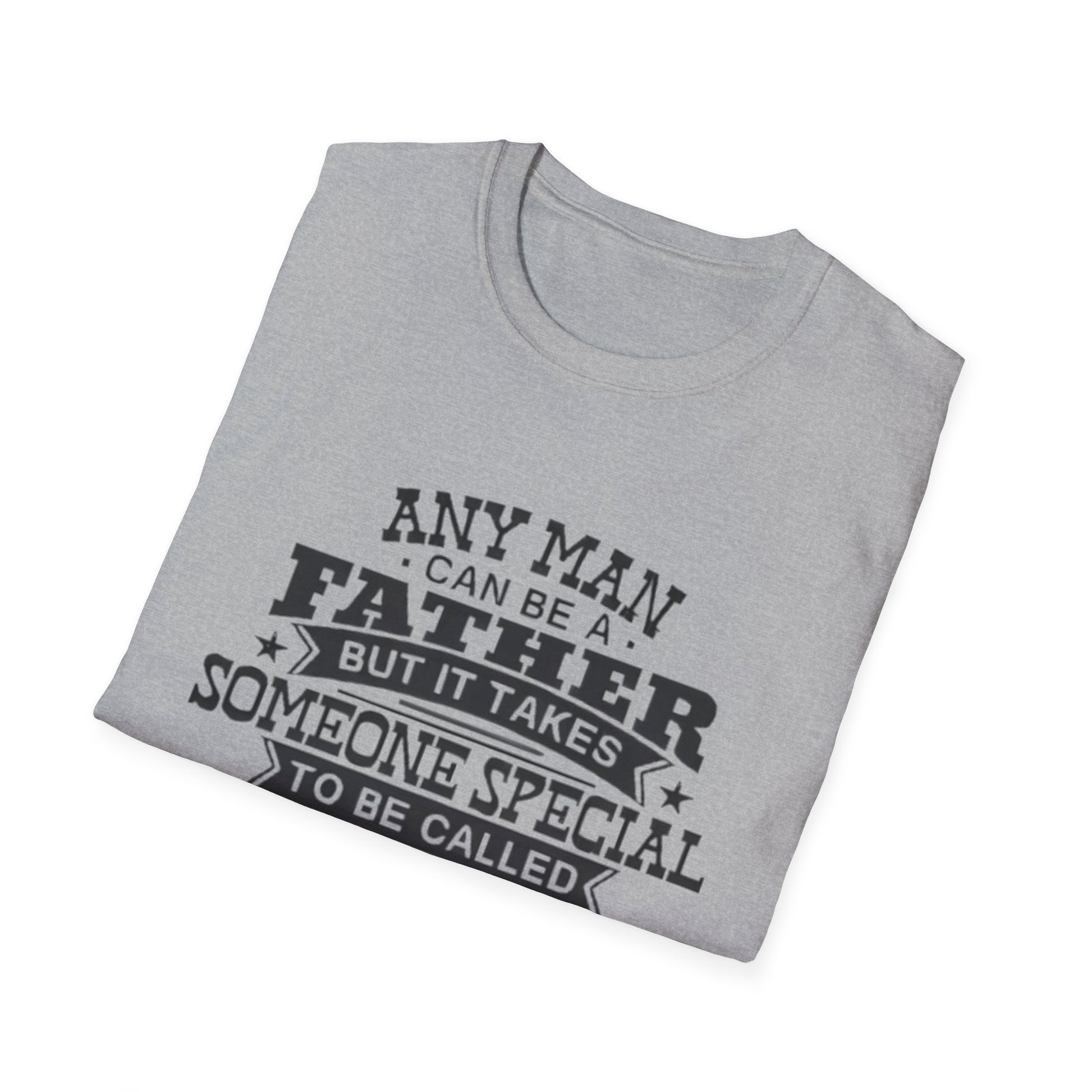 Any Man Can Be A Father T-Shirt Printify T-Shirt Rhythm & Drip Apparel