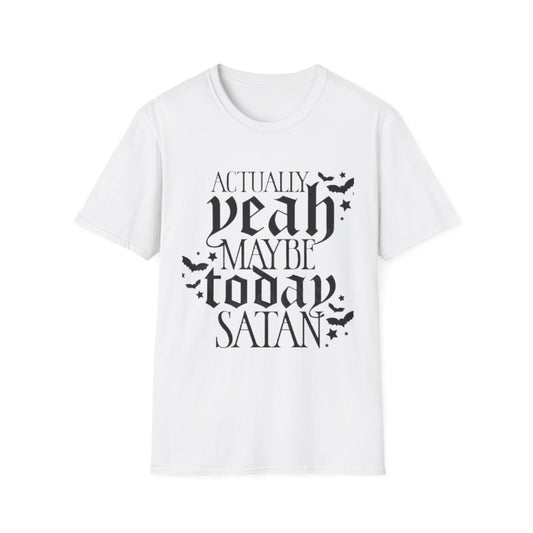 Actually Yeah Maybe Today Satan T-Shirt White Printify T-Shirt Rhythm & Drip Apparel