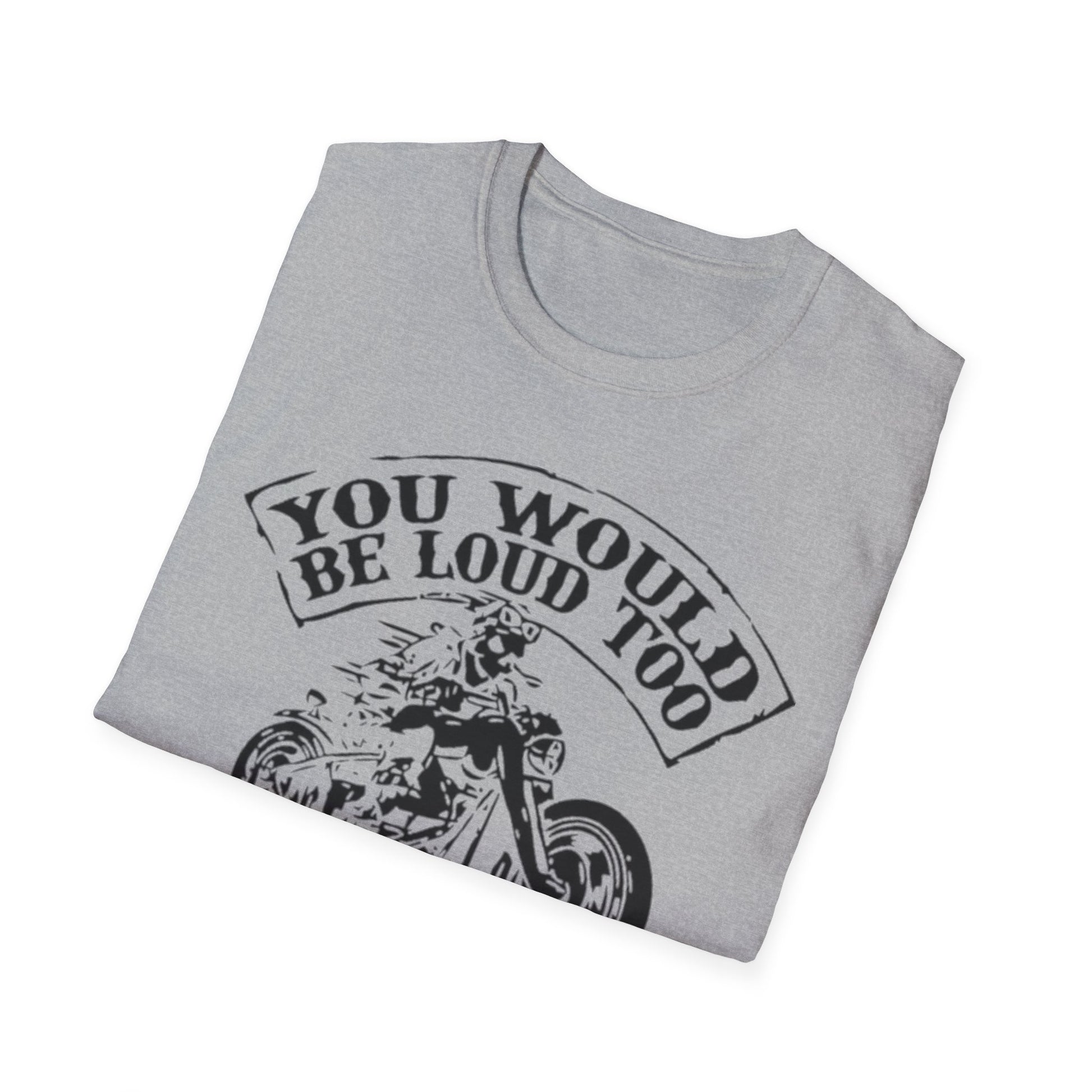 You Would Be Loud Too If I Was Riding You Tee Printify T-Shirt Rhythm & Drip Apparel