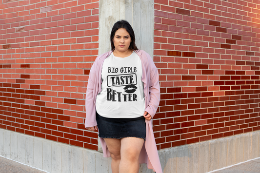 Big Girls Taste Better T-Shirt Printify T-Shirt Rhythm & Drip Apparel