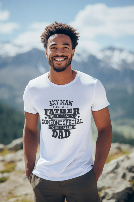 Any Man Can Be A Father T-Shirt Printify T-Shirt Rhythm & Drip Apparel
