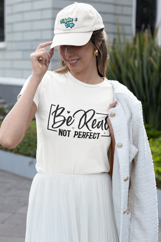 Be Real, Not Perfect T-Shirt Printify T-Shirt Rhythm & Drip Apparel