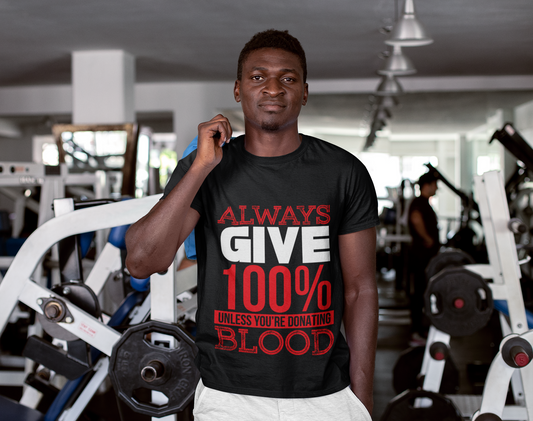 Always Give 100% T-Shirt Printify T-Shirt Rhythm & Drip Apparel