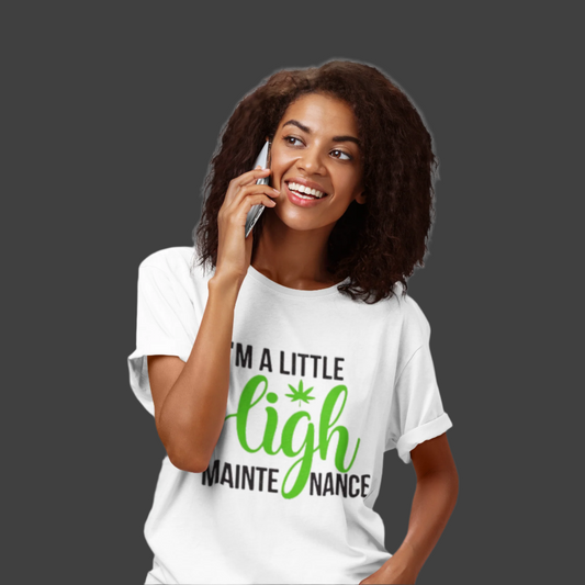 I'm a Little High Maintenance Printify T-Shirt Rhythm & Drip Apparel