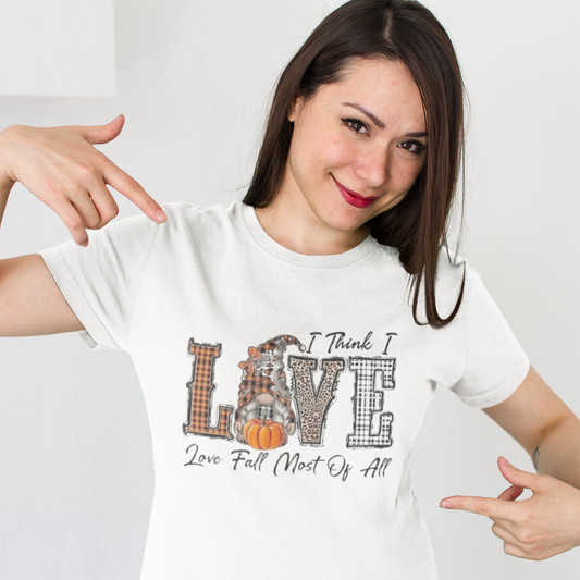 Fall- Love Fall Most Of All T-Shirt Printify T-Shirt Rhythm & Drip Apparel