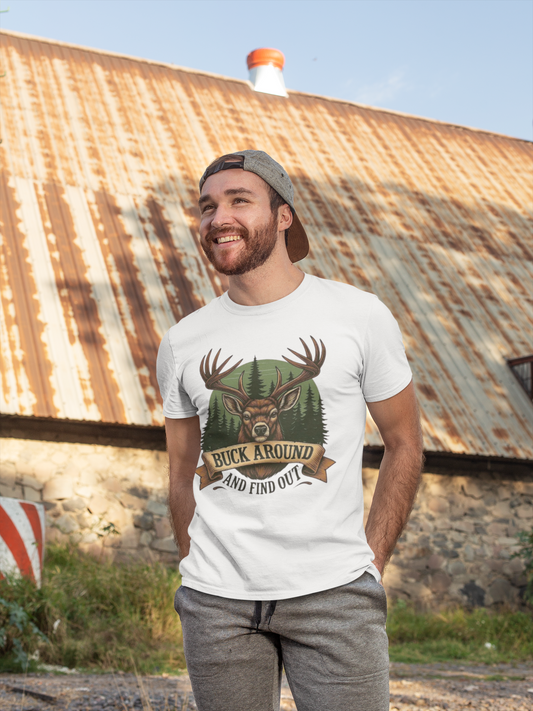 Buck Around and Find Out T-Shirt Printify T-Shirt Rhythm & Drip Apparel