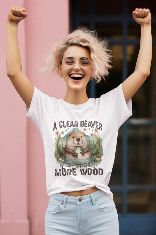 A Clean Beaver Gets More Wood Printify T-Shirt Rhythm & Drip Apparel