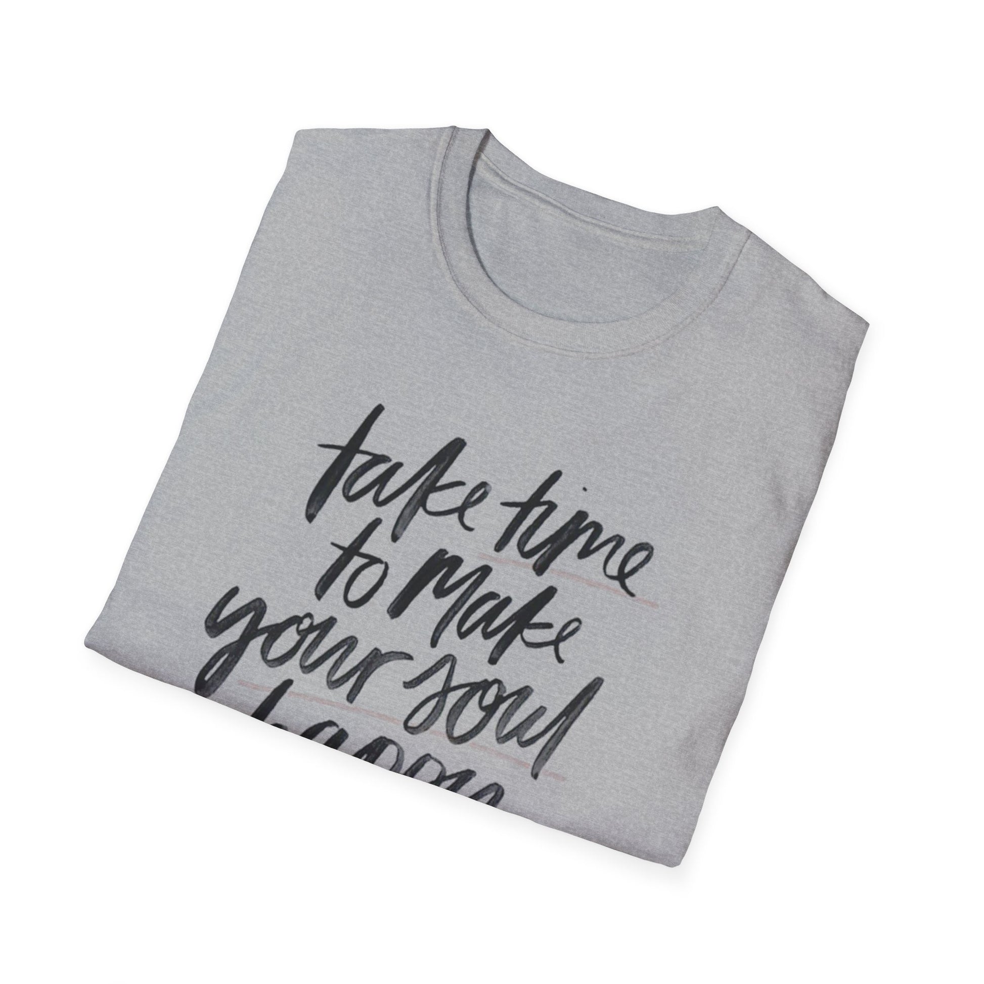 Inspirational Unisex Softstyle T-Shirt - 'Take Time to Make Your Soul Happy' - Rhythm & Drip