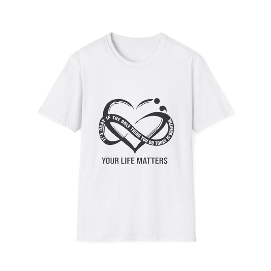 Your Life Matters T-Shirt White Printify T-Shirt Rhythm & Drip Apparel