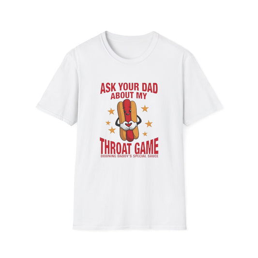 Ask Your Dad About My Throat Game White Printify T-Shirt Rhythm & Drip Apparel