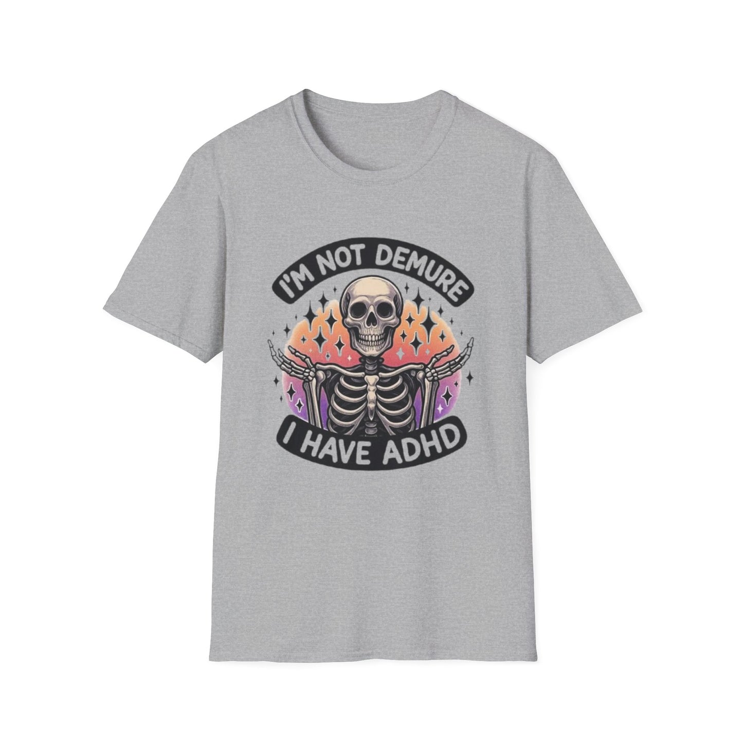 ADHD- I'm Not Demure I Have ADHD T-Shirt Sport Grey Printify T-Shirt Rhythm & Drip Apparel