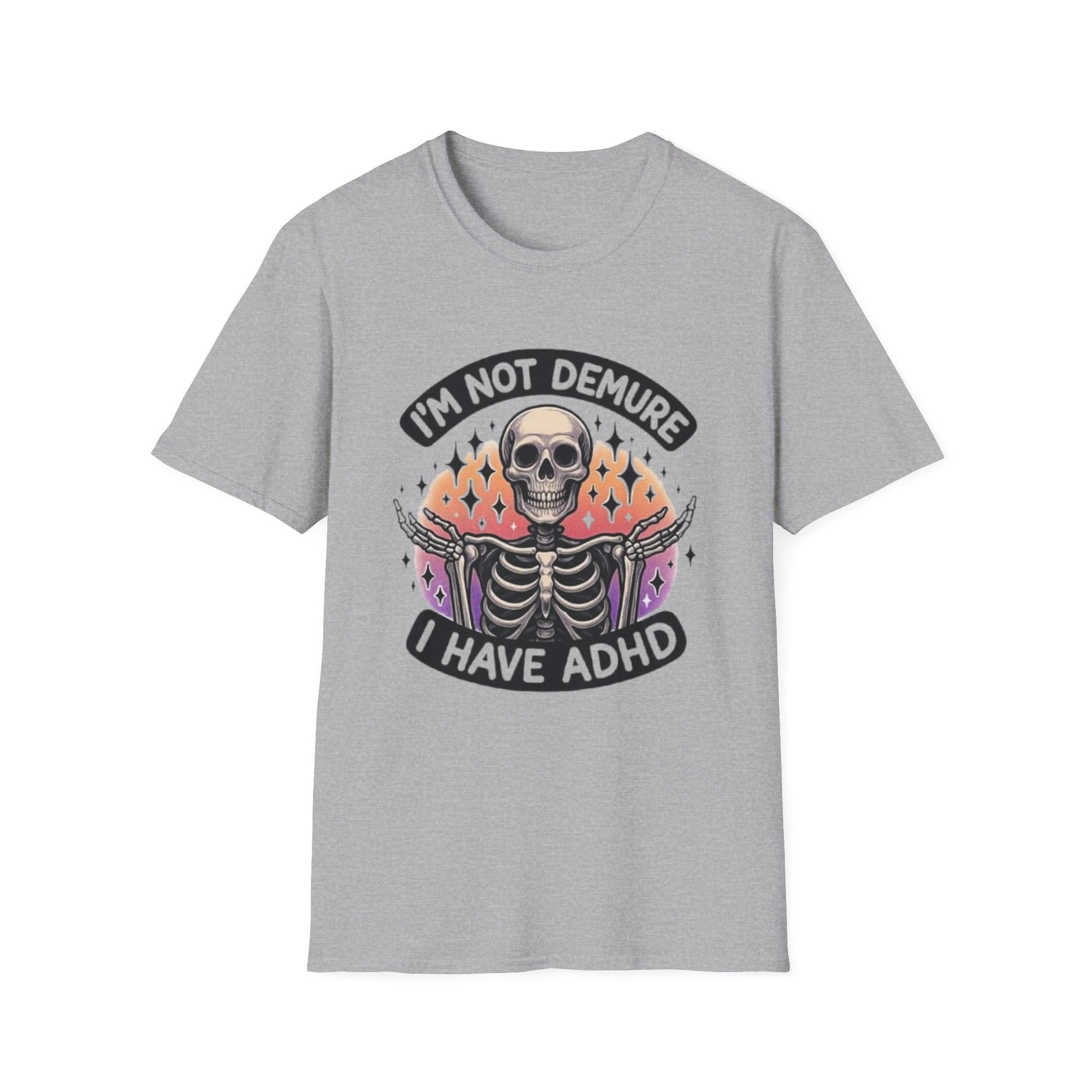 ADHD- I'm Not Demure I Have ADHD T-Shirt Sport Grey Printify T-Shirt Rhythm & Drip Apparel