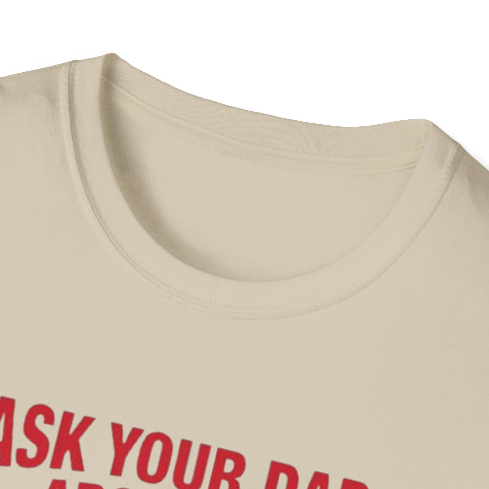 Ask Your Dad About My Throat Game Printify T-Shirt Rhythm & Drip Apparel