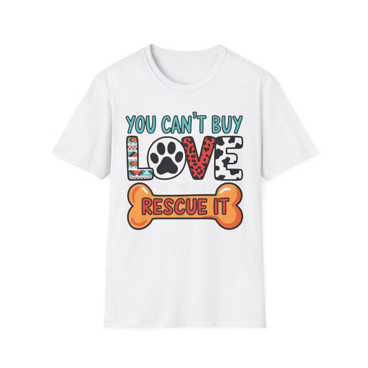 You Can't Buy Love - Rescue It T-Shirt White Printify T-Shirt Rhythm & Drip Apparel